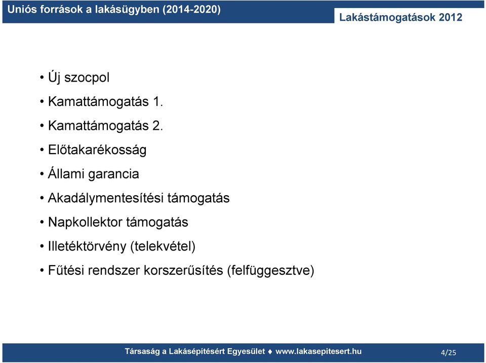 Előtakarékosság Állami garancia Akadálymentesítési