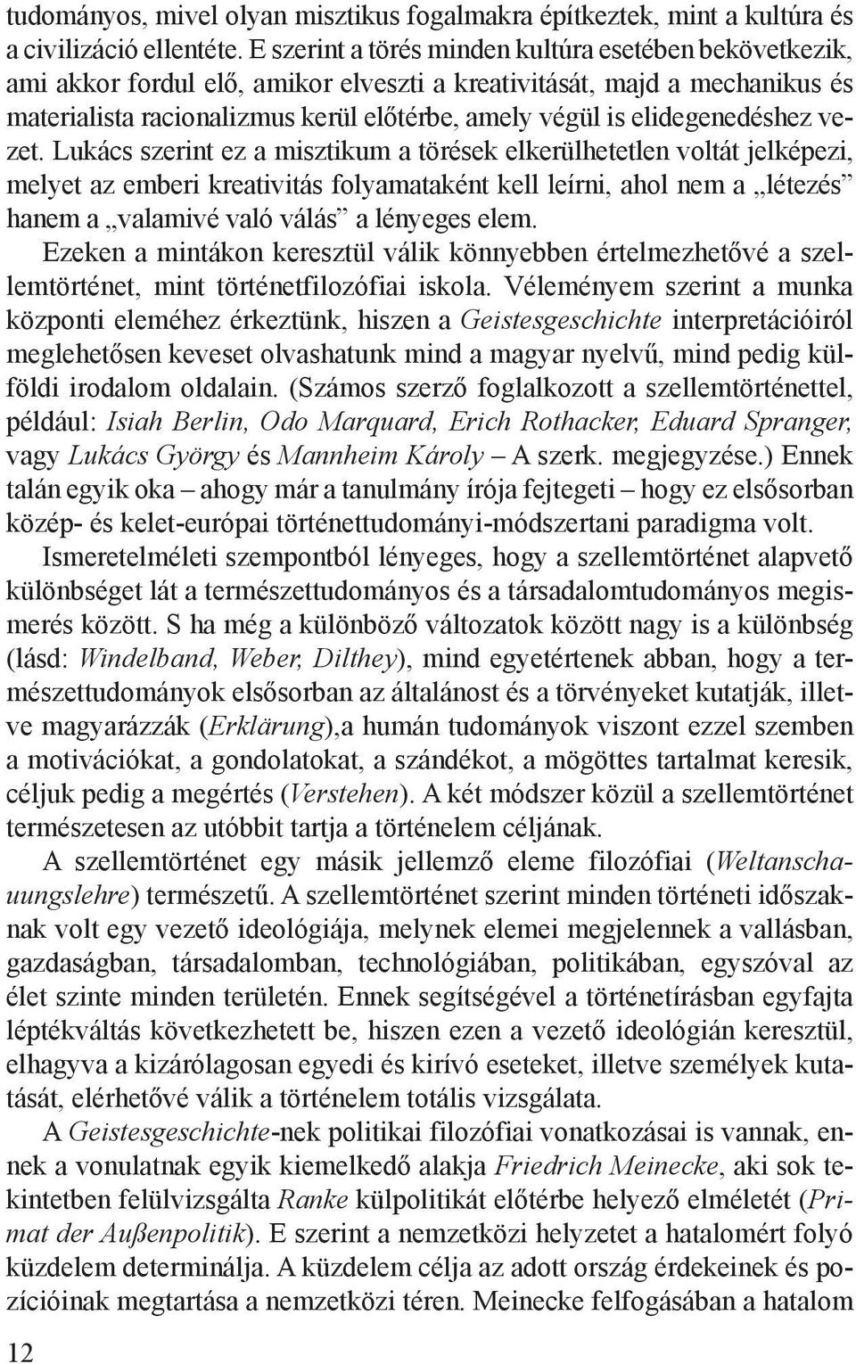 elidegenedéshez vezet.