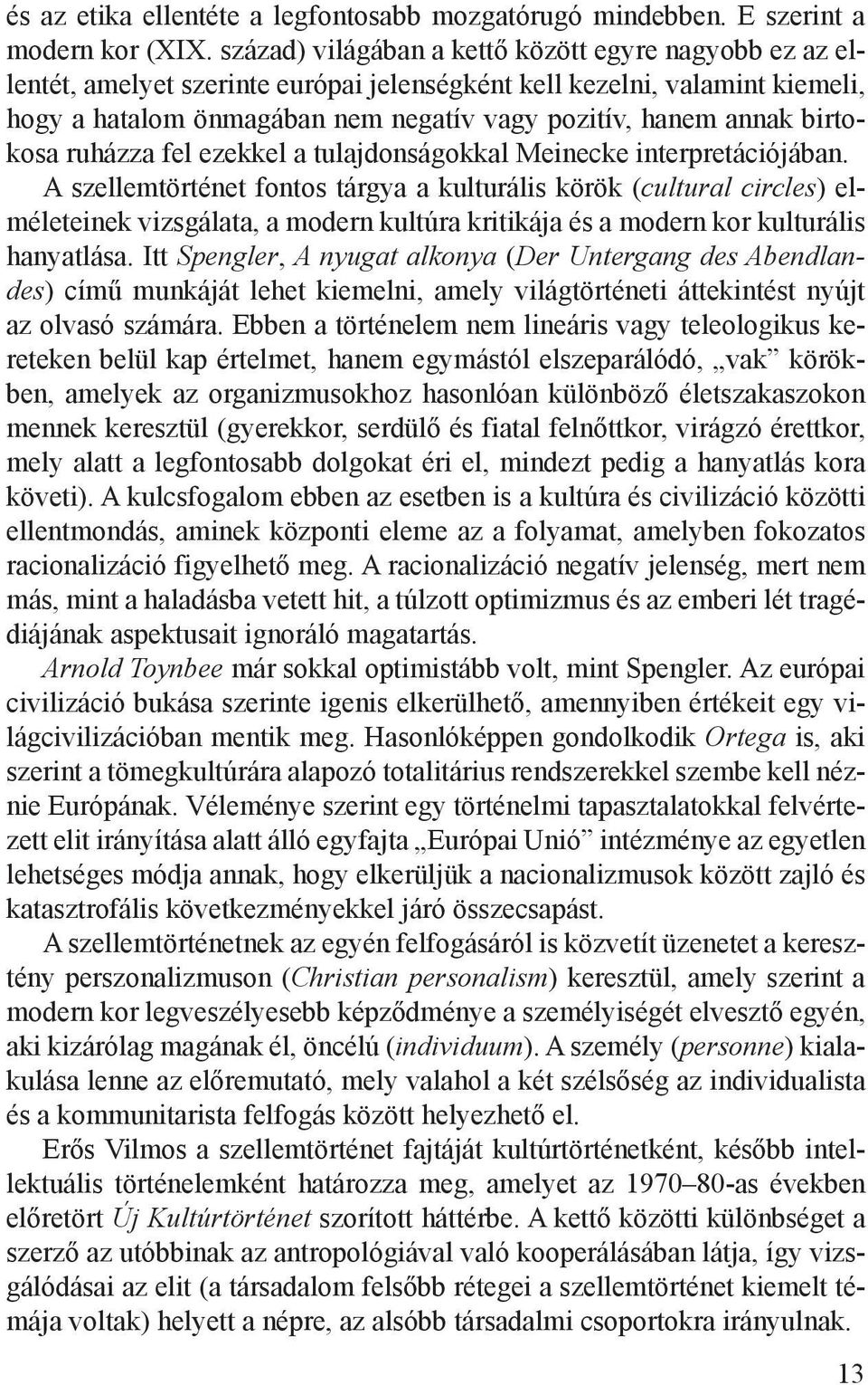 birtokosa ruházza fel ezekkel a tulajdonságokkal Meinecke interpretációjában.