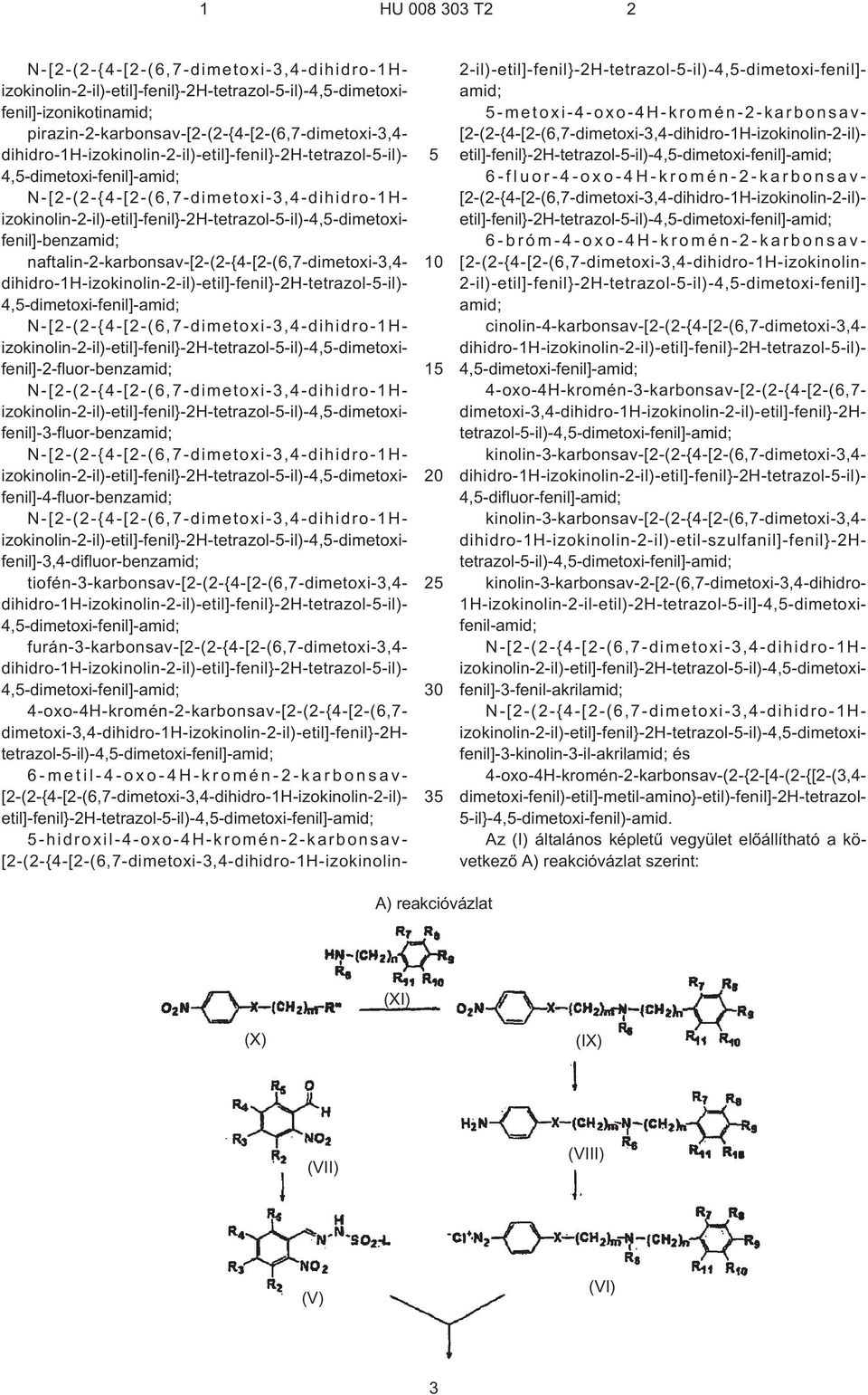 N¹[2¹(2¹{4¹[2¹(6,7-dimetoxi-3,4-dihidro-1Hizokinolin-2¹il)-etil]-fenil}-2H-tetrazol-¹il)-4,-dimetoxifenil]-2-fluor-benzamid;