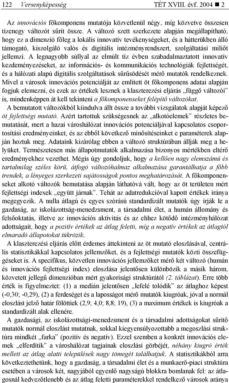 szolgáltatási miliőt jellemzi.