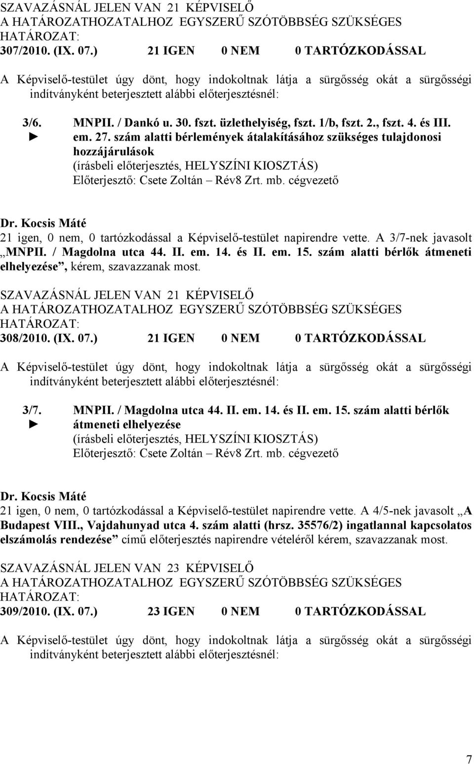 fszt. üzlethelyiség, fszt. 1/b, fszt. 2., fszt. 4. és III. em. 27.