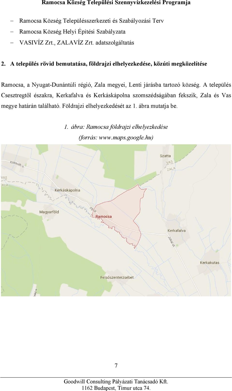 A település rövid bemutatása, földrajzi elhelyezkedése, közúti megközelítése Ramocsa, a Nyugat-Dunántúli régió, Zala megyei, Lenti
