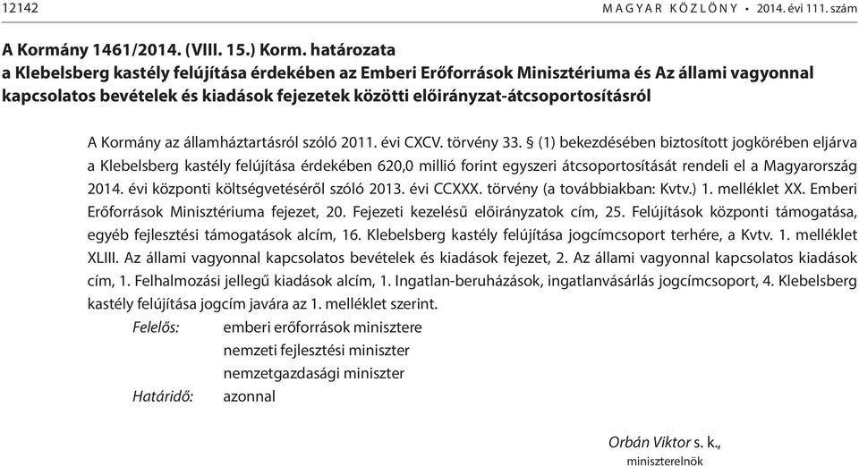 Kormány az államháztartásról szóló 2011. évi CXCV. törvény 33.