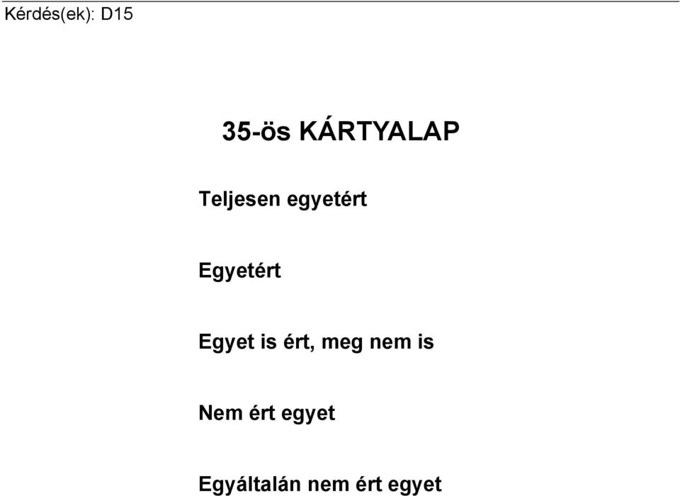 Egyetért Egyet is ért, meg nem