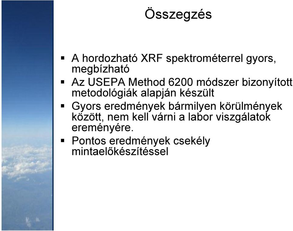 Gyors eredmények bármilyen körülmények között, nem kell várni a