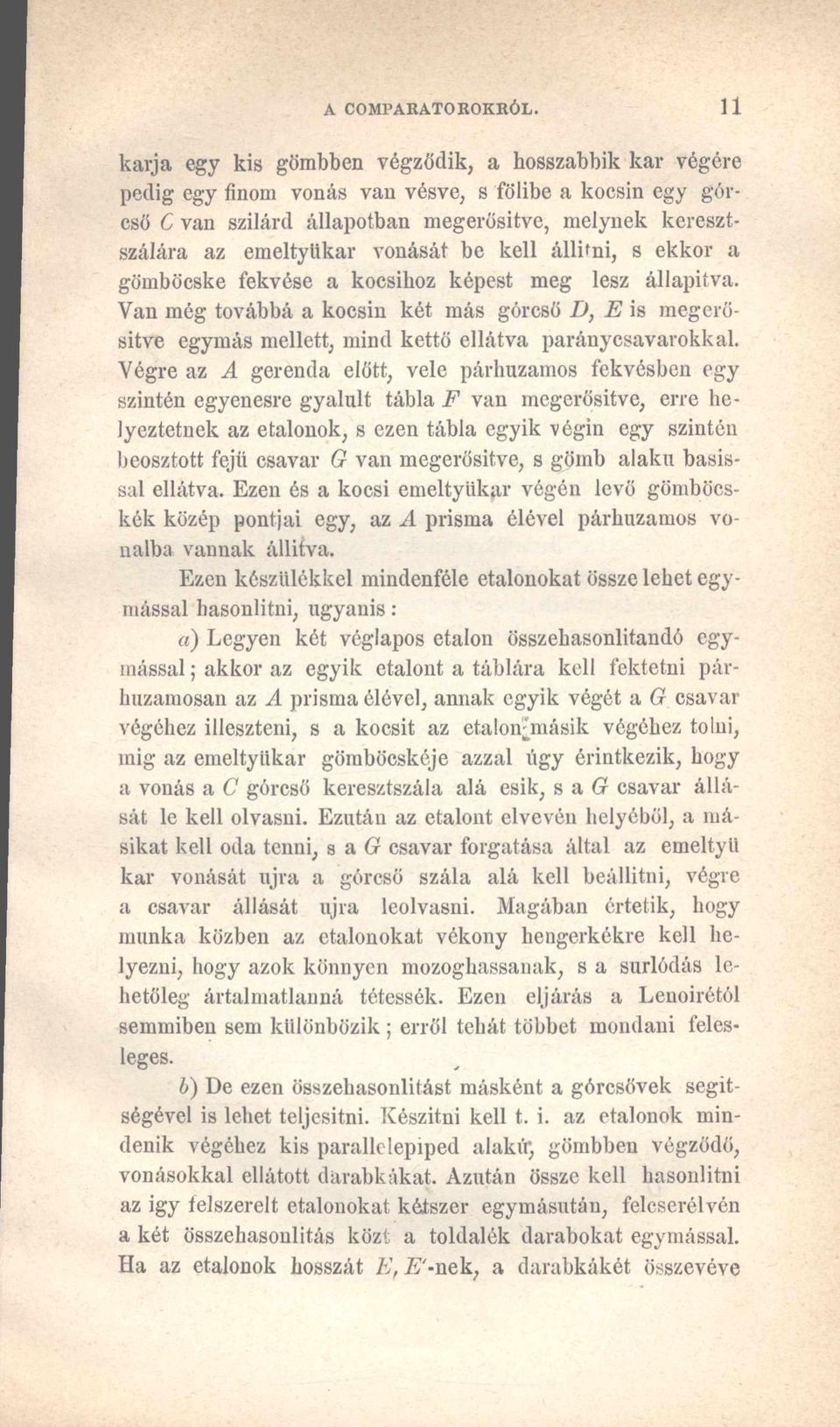 vonását be kell állifni, s ekkor a gömböcske fekvése a kocsihoz képest meg lesz állapítva.