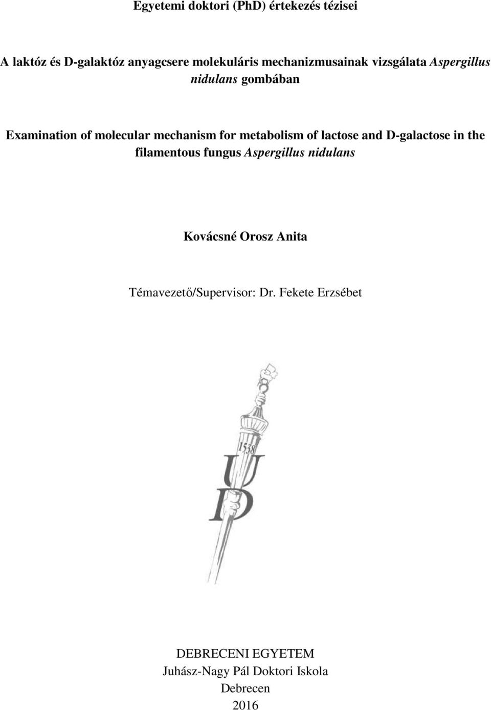 metabolism of lactose and D-galactose in the filamentous fungus Aspergillus nidulans Kovácsné