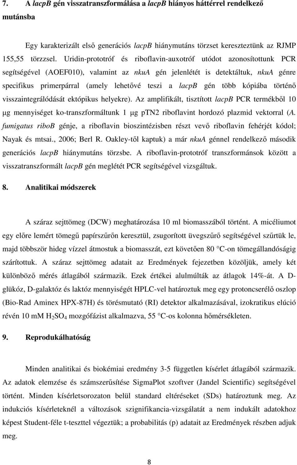 lacpb gén több kópiába történő visszaintegrálódását ektópikus helyekre).