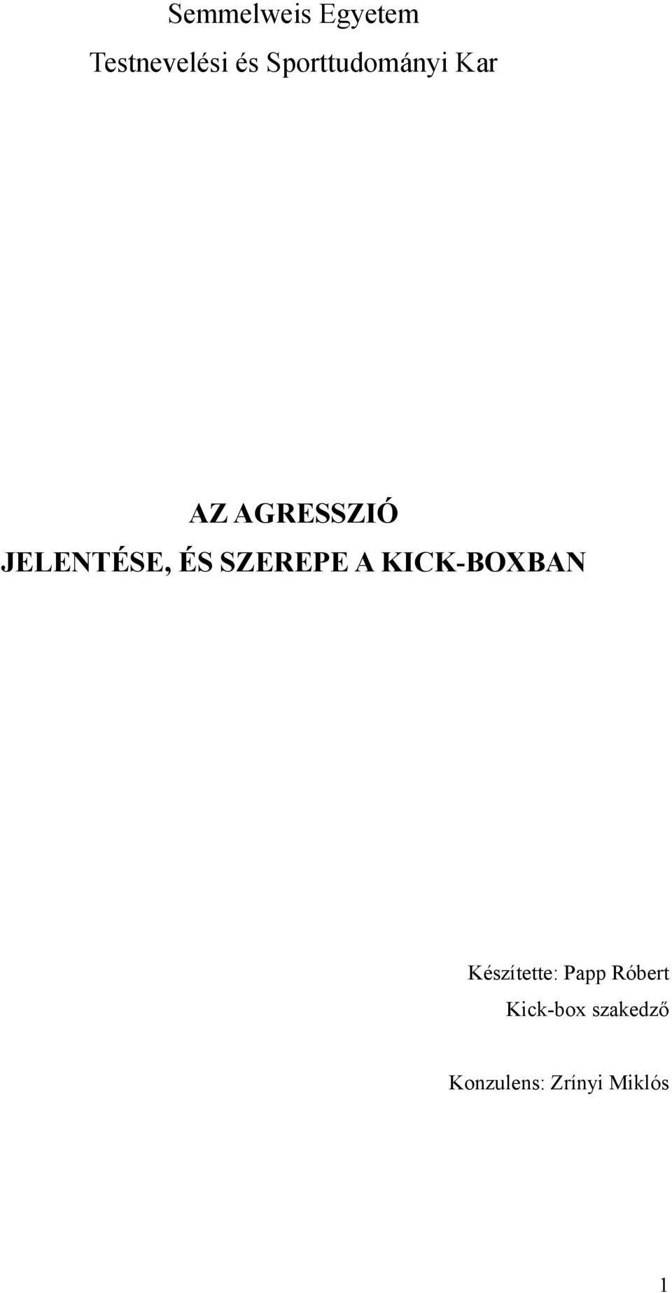 ÉS SZEREPE A KICK-BOXBAN Készítette: Papp