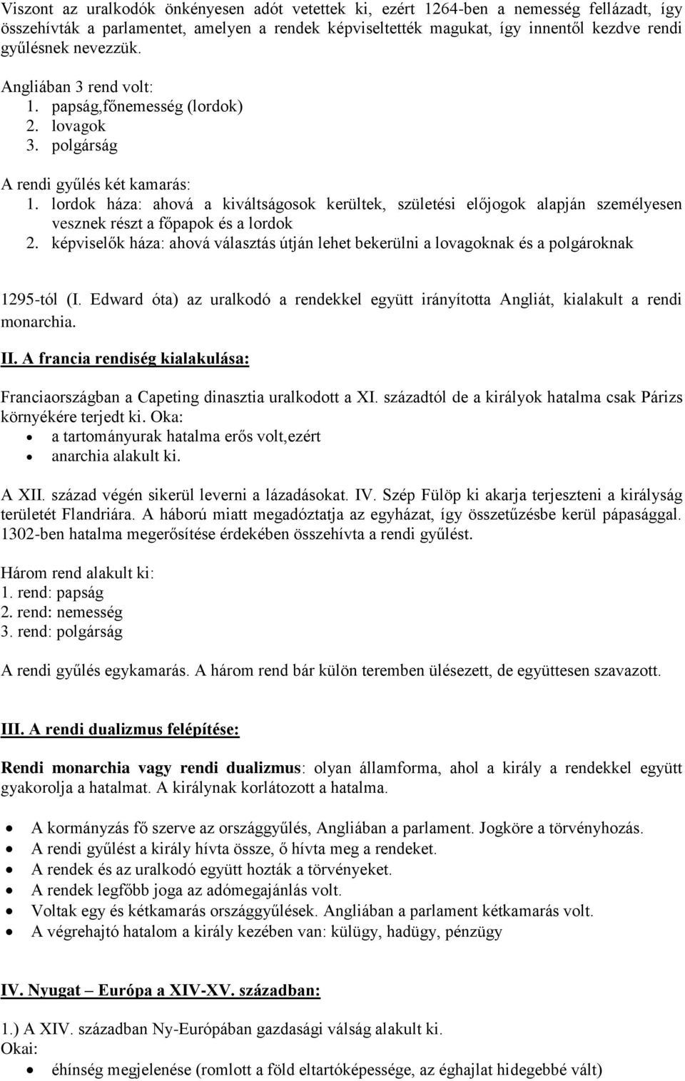 lordok háza: ahová a kiváltságosok kerültek, születési előjogok alapján személyesen vesznek részt a főpapok és a lordok 2.