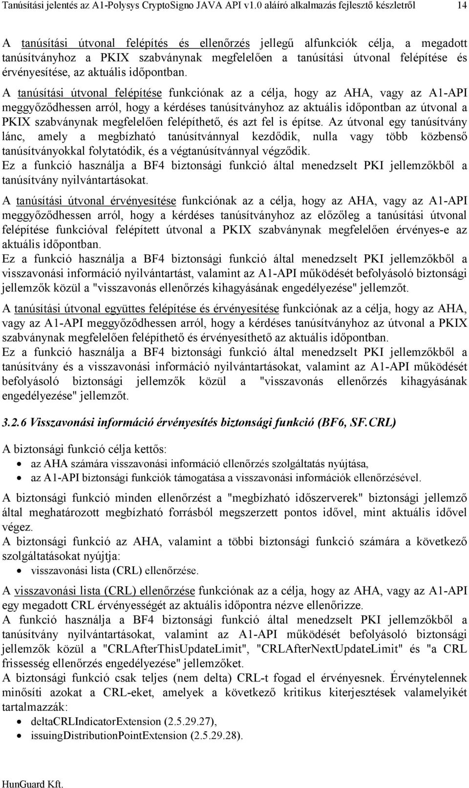 érvényesítése, az aktuális időpontban.