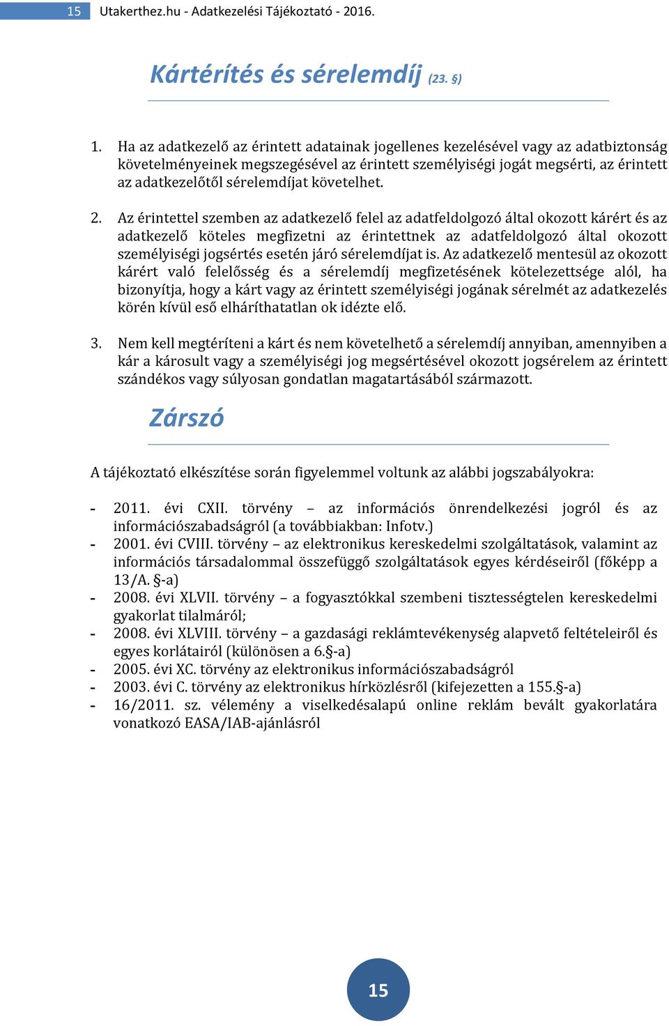 követelhet. 2.