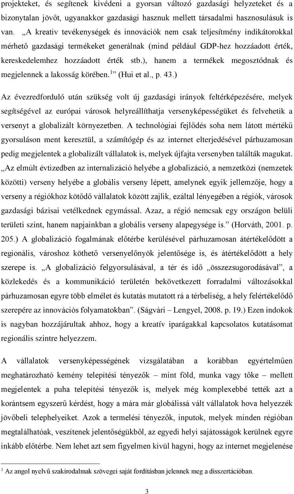 ), hanem a termékek megosztódnak és megjelennek a lakosság körében. 1 (Hui et al., p. 43.