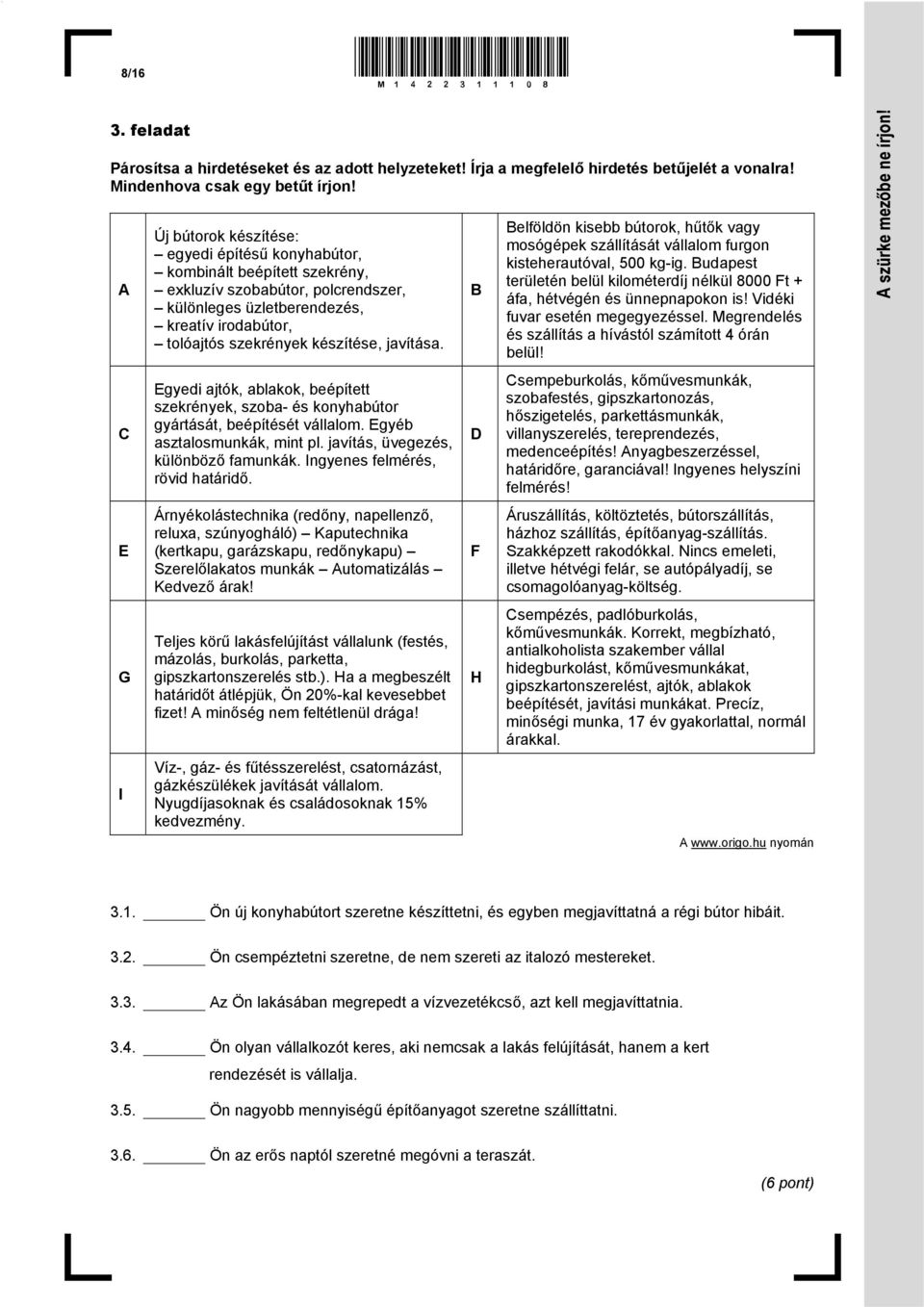 készítése, javítása. Egyedi ajtók, ablakok, beépített szekrények, szoba- és konyhabútor gyártását, beépítését vállalom. Egyéb asztalosmunkák, mint pl. javítás, üvegezés, különböző famunkák.