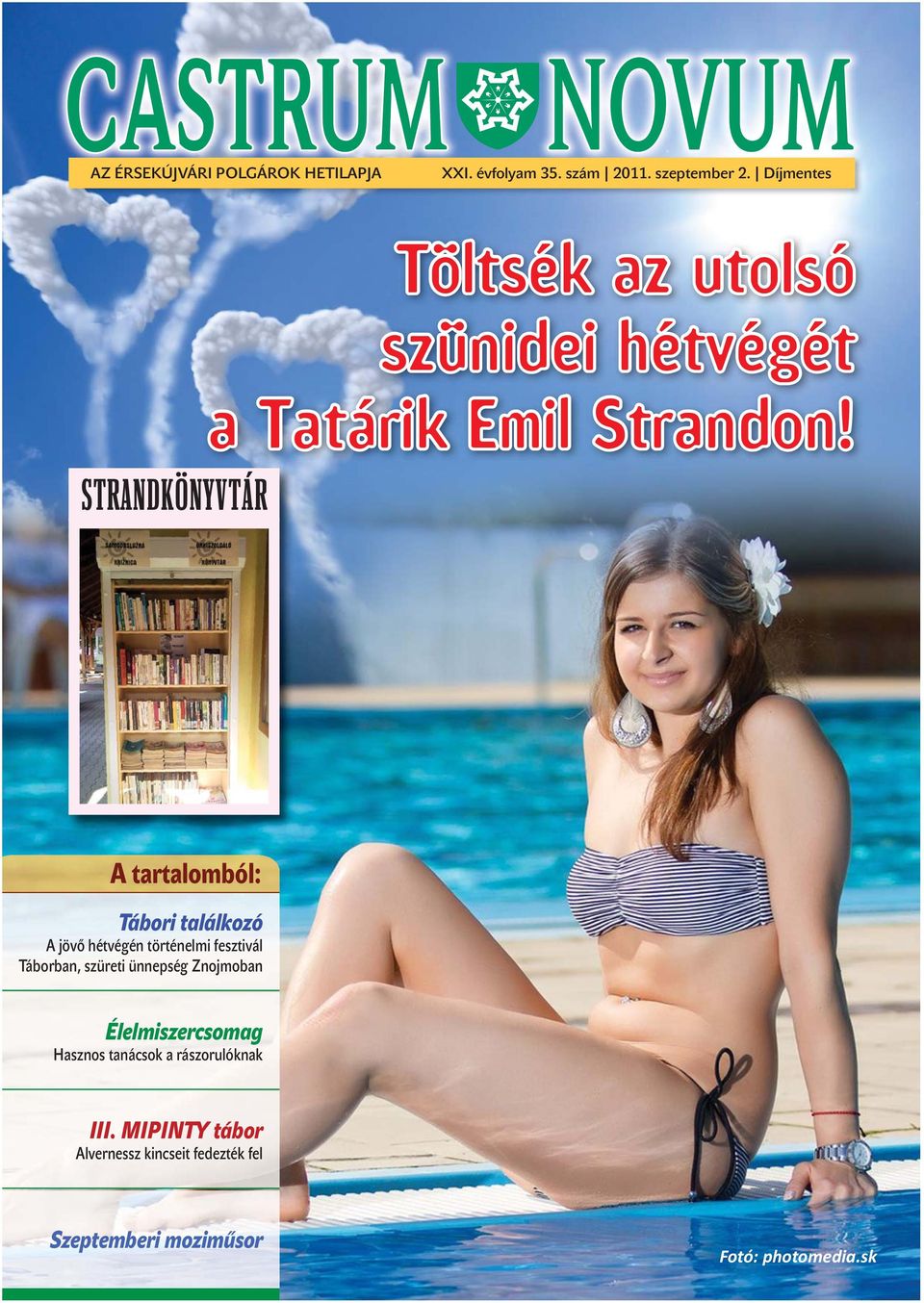A tartalomból: Tábori találkozó A jövő hétvégén történelmi fesztivál Táborban, szüreti ünnepség