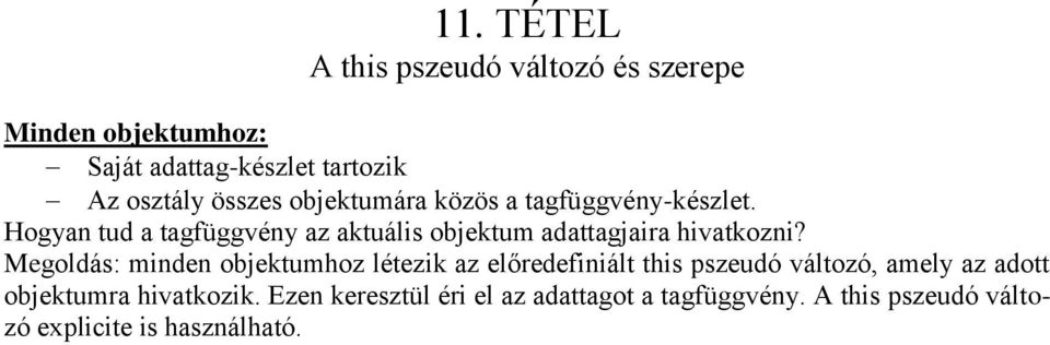 Hogyan tud a tagfüggvény az aktuális objektum adattagjaira hivatkozni?