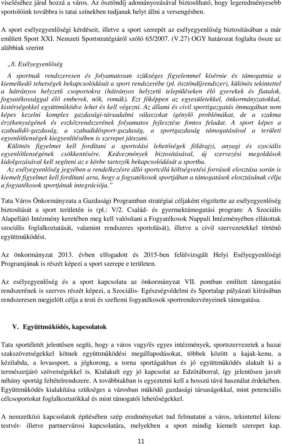 27) OGY határozat foglalta össze az alábbiak szerint 8.