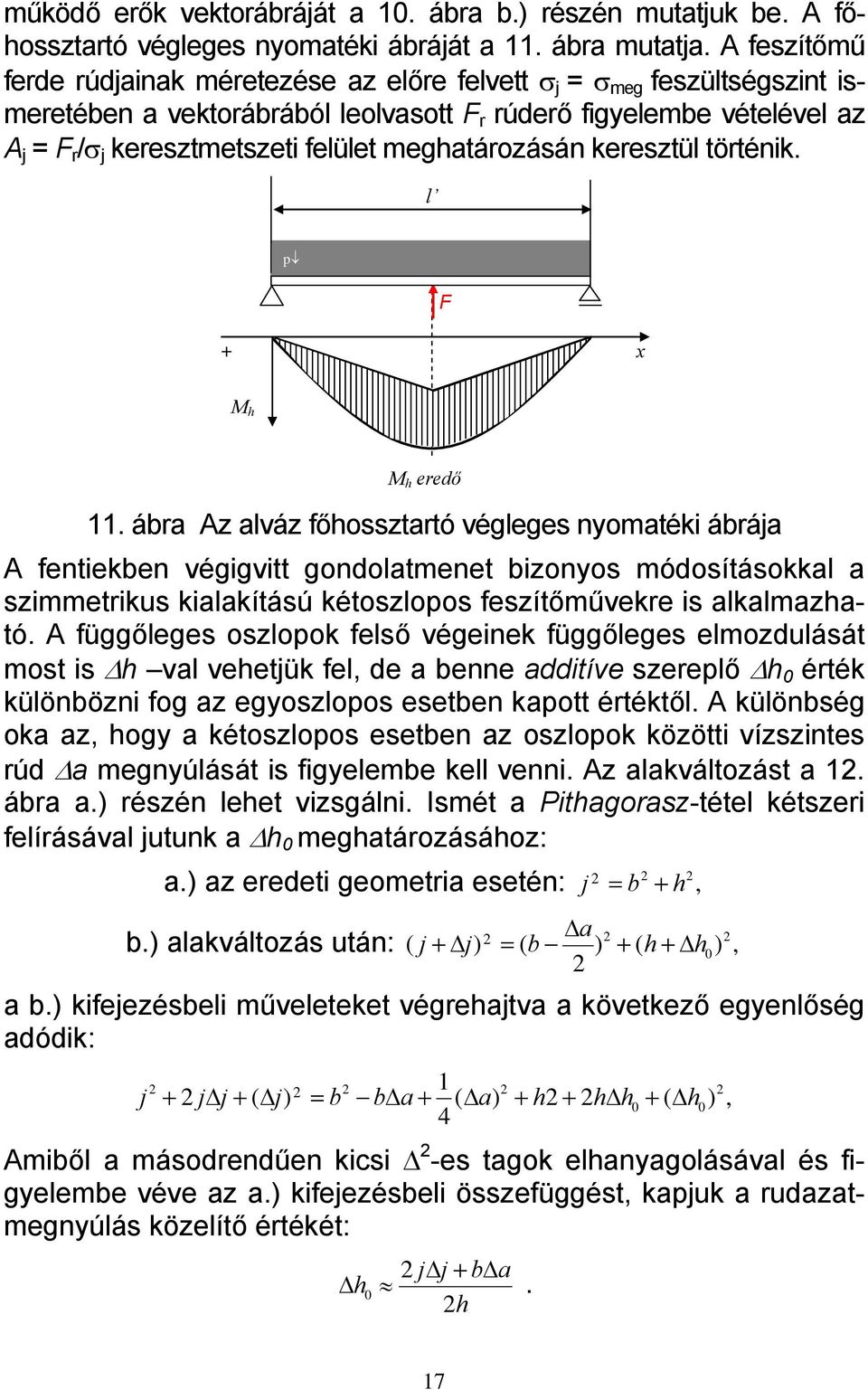 keresztül történik. l p F + M h M h eredő.