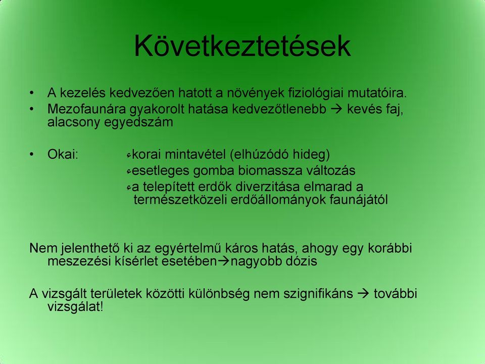 esetlegesء gomba biomassza változás aء telepített erdők diverzitása elmarad a természetközeli erdőállományok faunájától