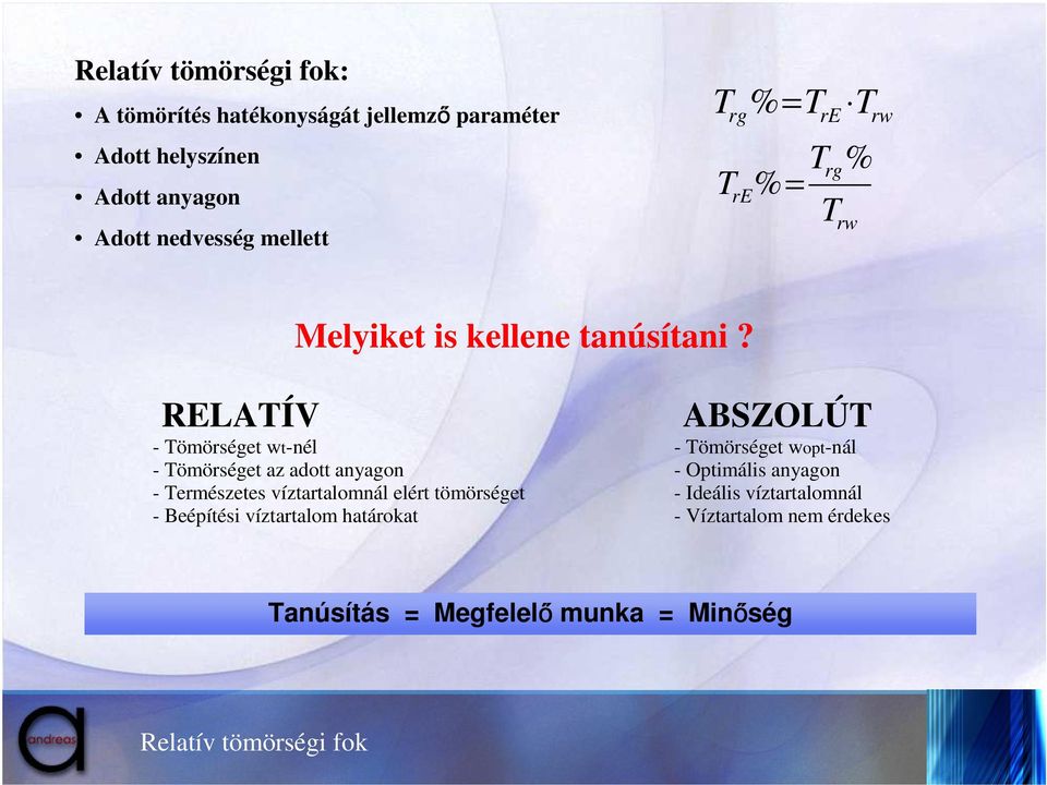 ABSZOLÚT - Tömörséget wt-nél - Tömörséget wopt-nál - Tömörséget az adott anyagon - Optimális anyagon - Természetes