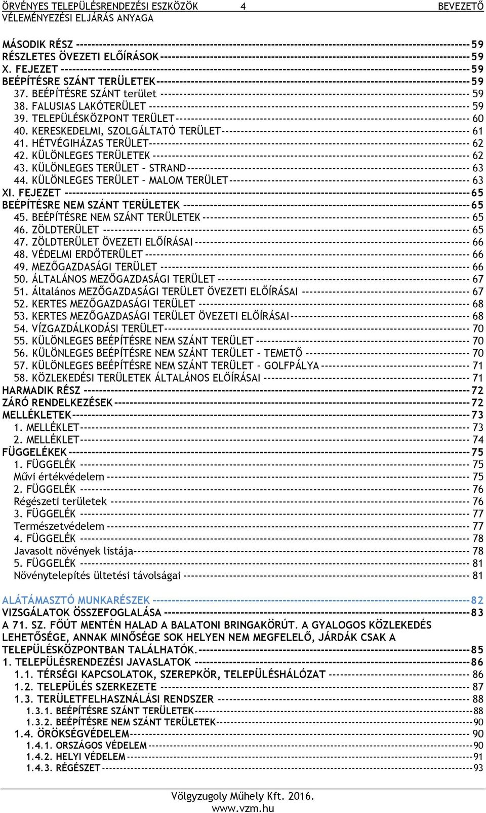 FEJEZET ----------------------------------------------------------------------------------------------------------- 59 BEÉPÍTÉSRE SZÁNT TERÜLETEK