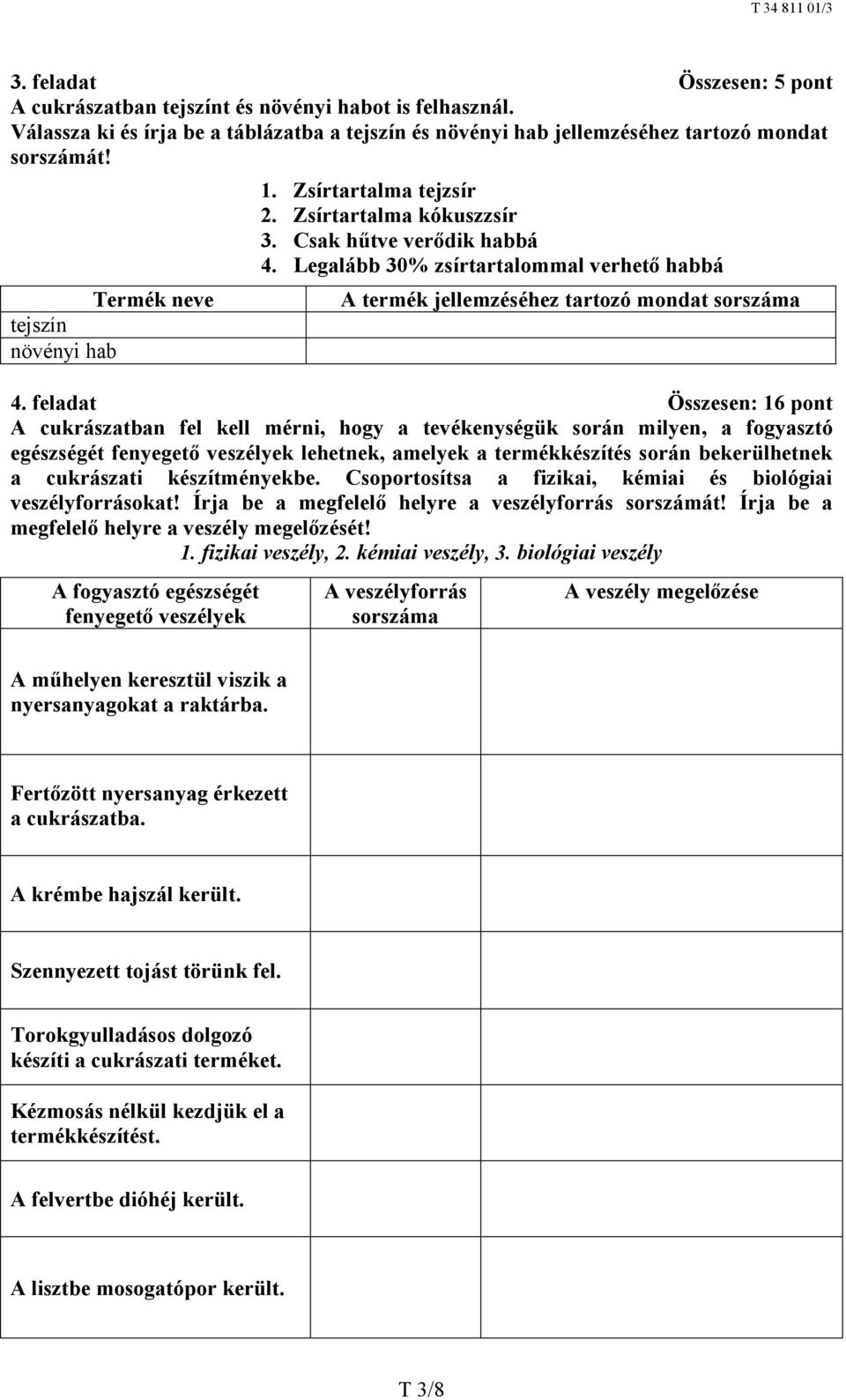 Legalább 30% zsírtartalommal verhető habbá A termék jellemzéséhez tartozó mondat sorszáma 4.