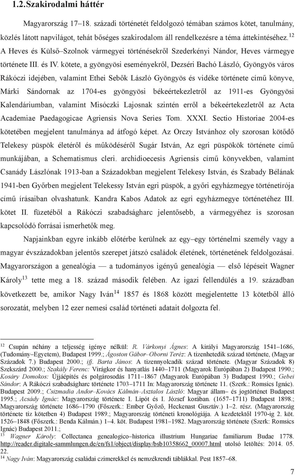 12 A Heves és Külső Szolnok vármegyei történésekről Szederkényi Nándor, Heves vármegye története III. és IV.