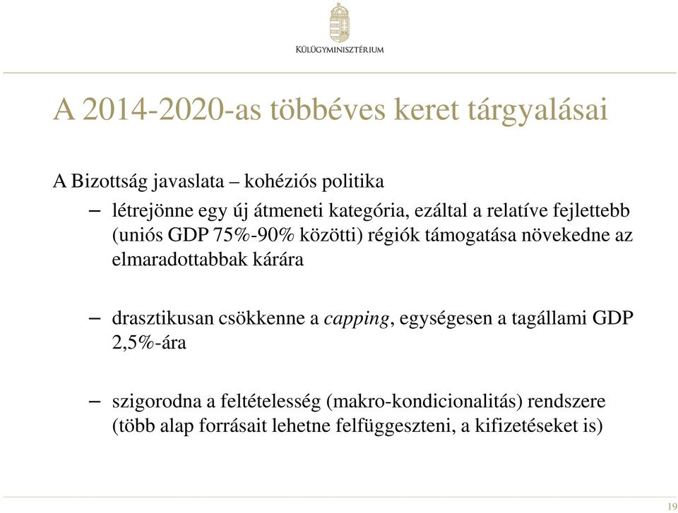 az elmaradottabbak kárára drasztikusan csökkenne a capping, egységesen a tagállami GDP 2,5%-ára szigorodna