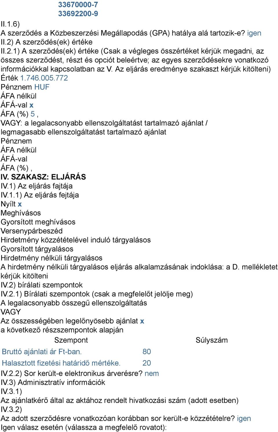 A szerződés(ek) értéke II.2.