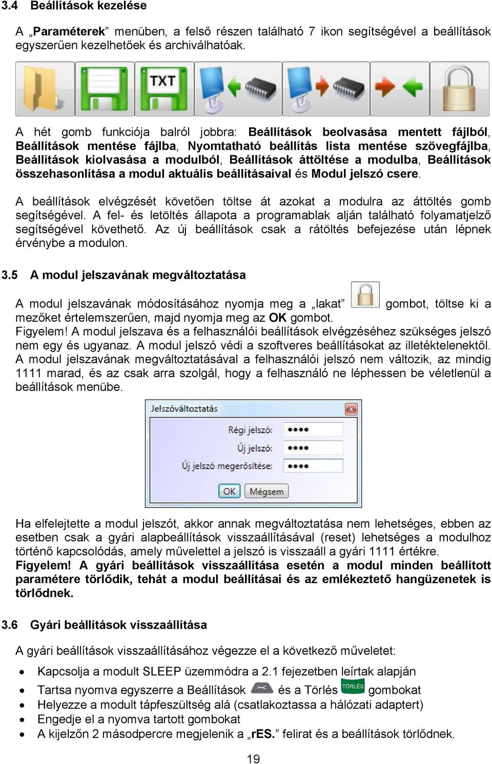 Beállítások áttöltése a modulba, Beállítások összehasonlítása a modul aktuális beállításaival és Modul jelszó csere.