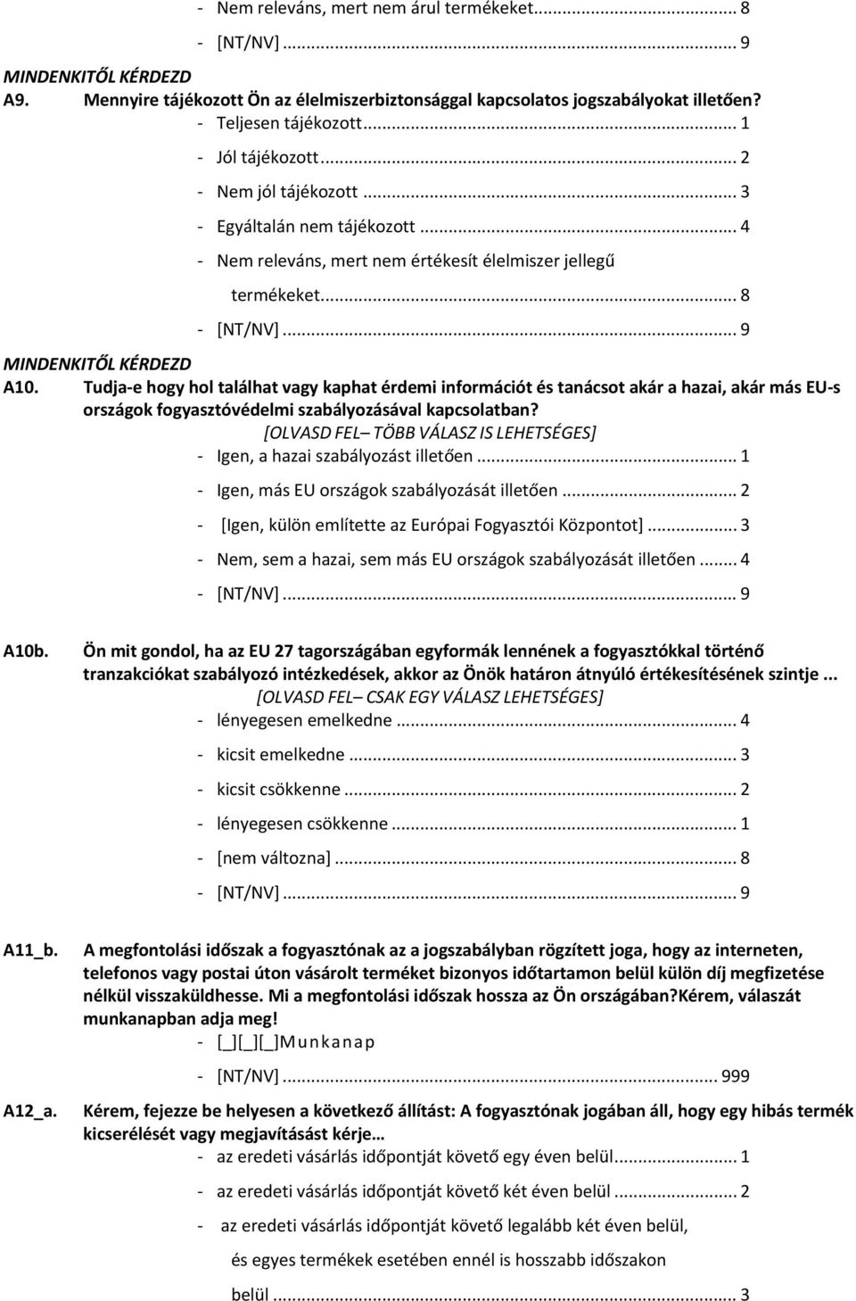 Tudja e hogy hol találhat vagy kaphat érdemi információt és tanácsot akár a hazai, akár más EU s országok fogyasztóvédelmi szabályozásával kapcsolatban?