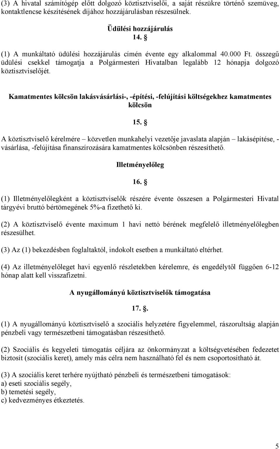 Kamatmentes kölcsön lakásvásárlási-, -építési, -felújítási költségekhez kamatmentes kölcsön 15.