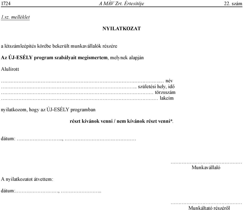 melléklet NYILATKOZAT a létszámleépítés körébe bekerült munkavállalók részére Az ÚJ-ESÉLY program