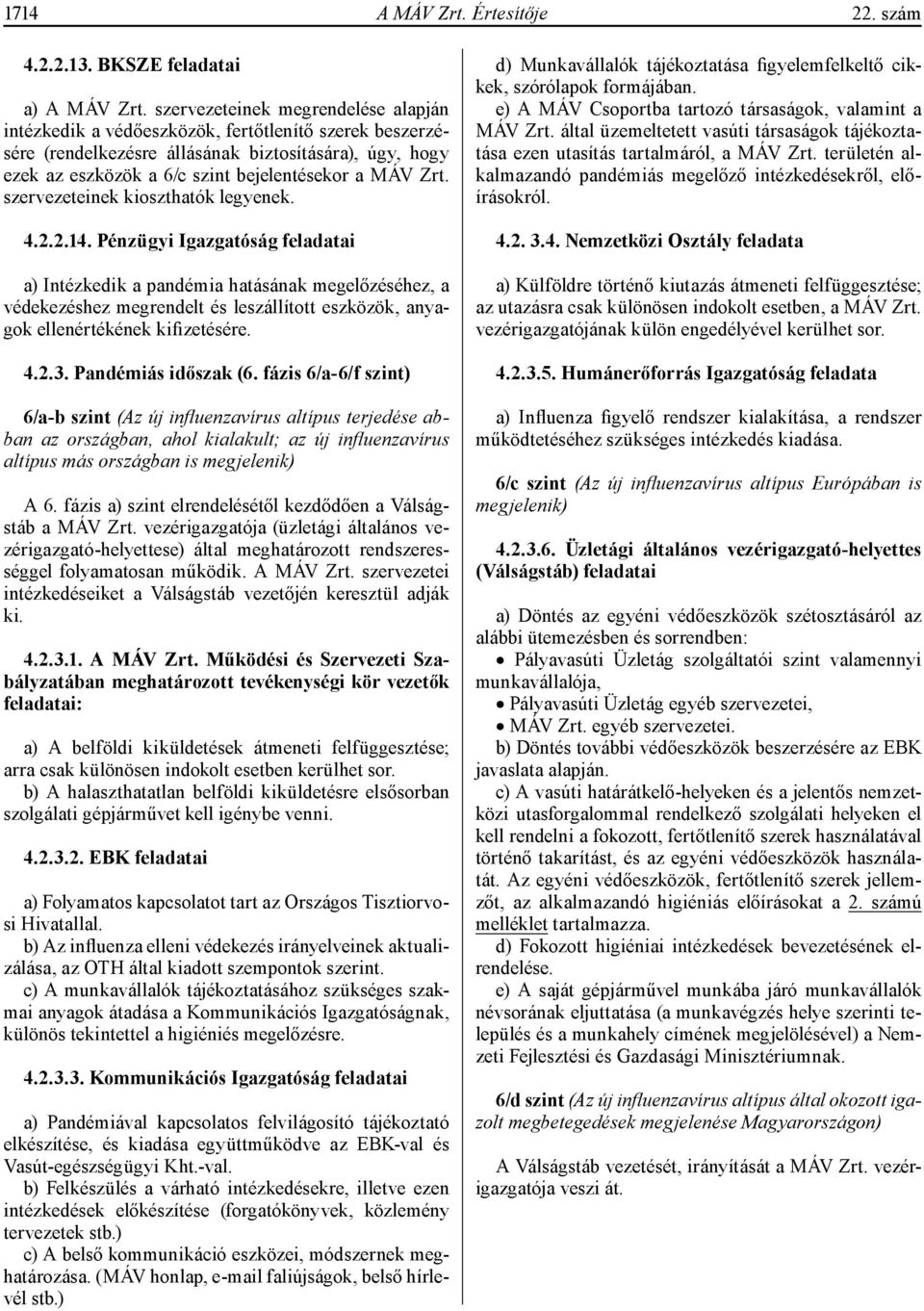 Zrt. szervezeteinek kioszthatók legyenek. 4.2.2.14.