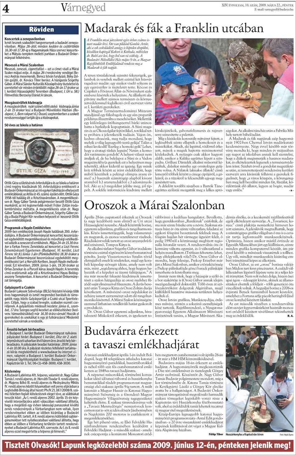 Meseszó a Márai Szalonban Meseszó, zeneszó, cigarettafüst ezt a címet viseli a Márai Szalon májusi estje.