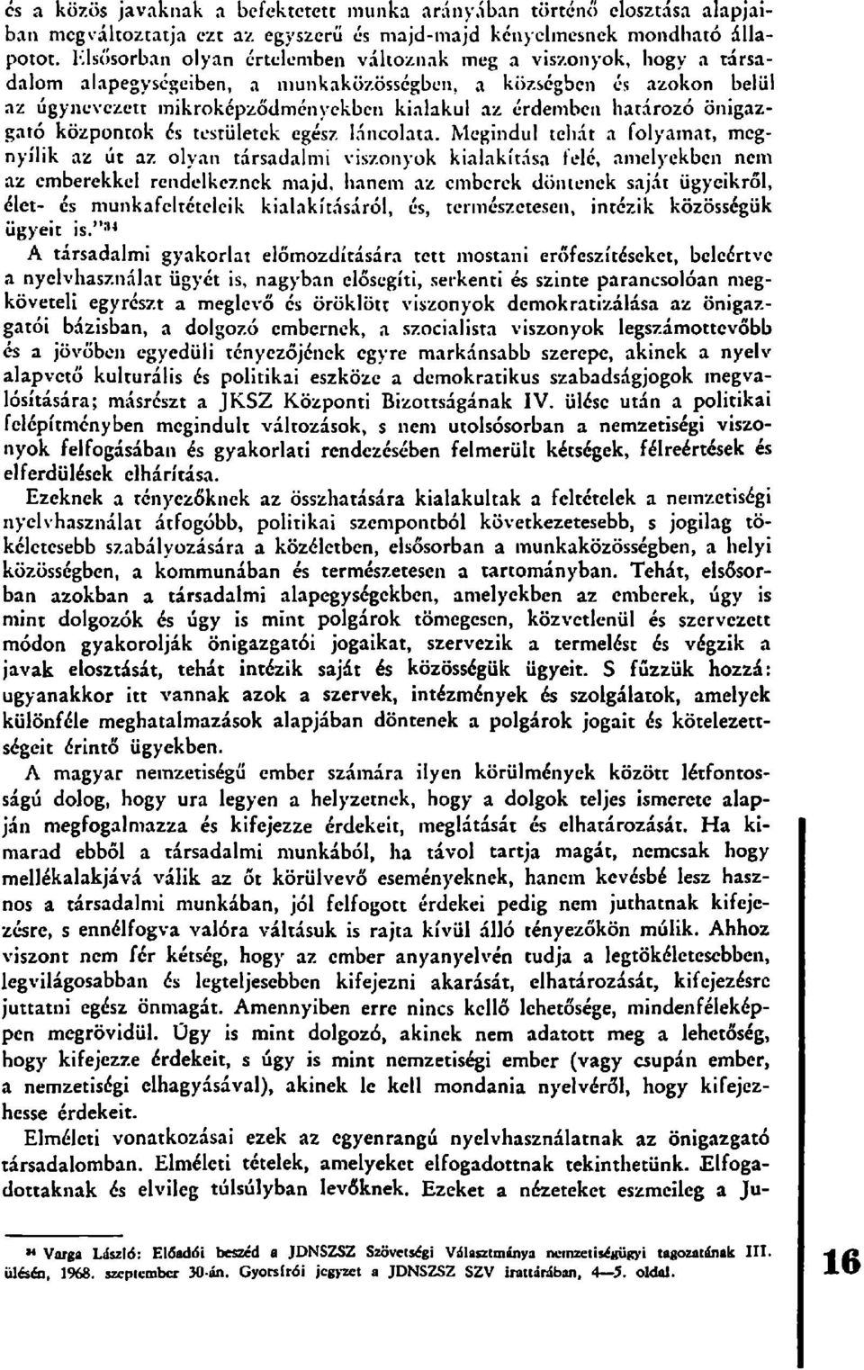 határozó önigazgató központok és tesrületek egész láncolata.