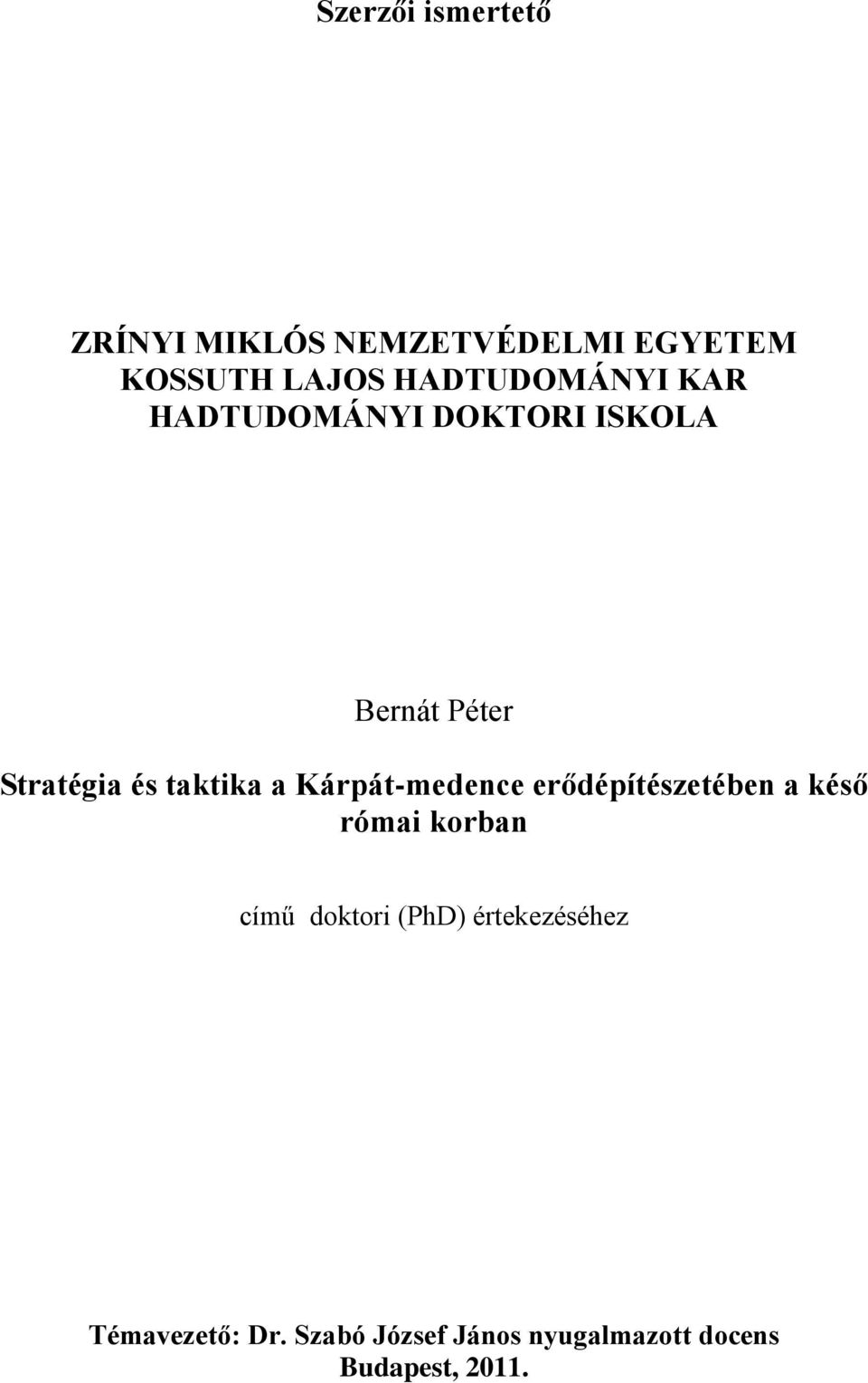 taktika a Kárpát-medence erődépítészetében a késő római korban című doktori