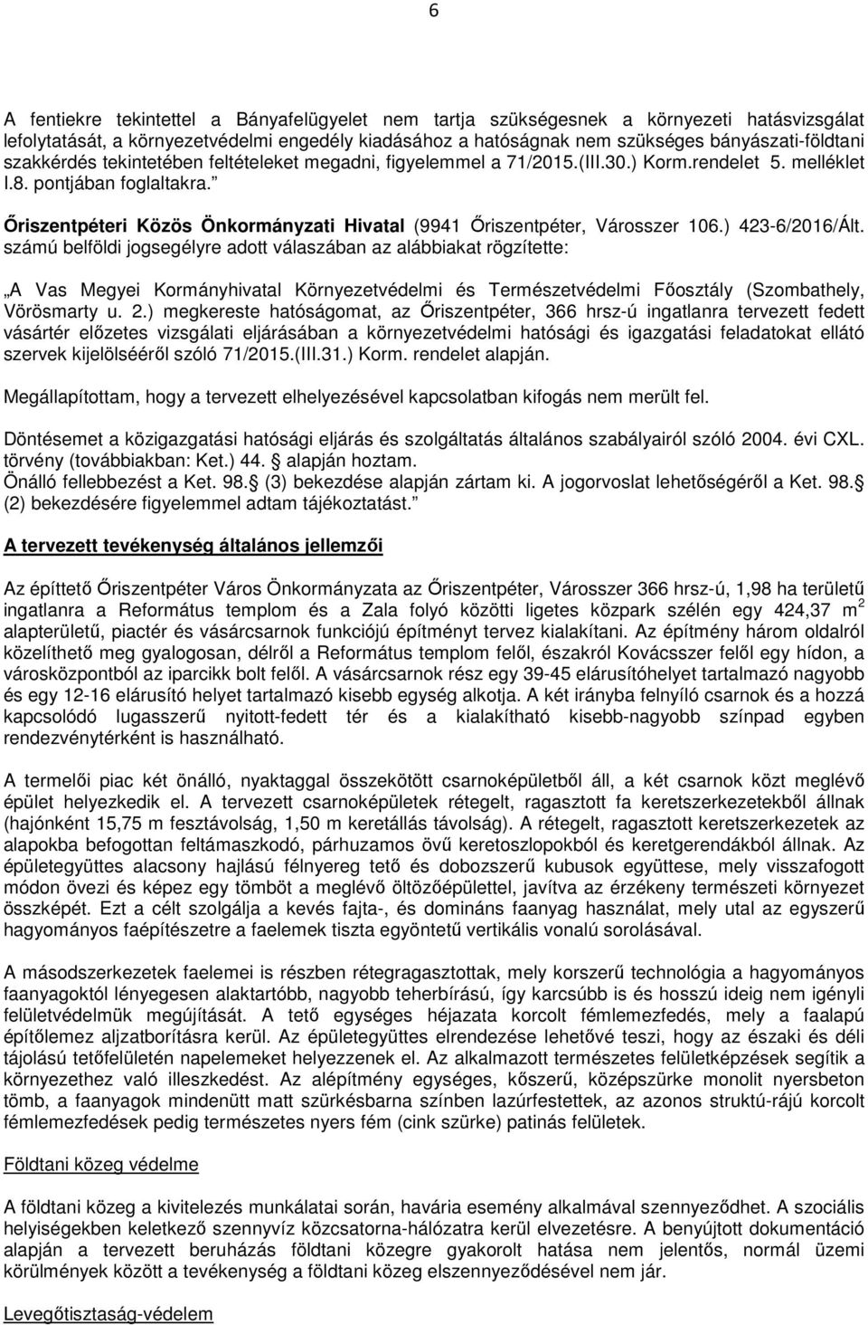 Őriszentpéteri Közös Önkormányzati Hivatal (9941 Őriszentpéter, Városszer 106.) 423-6/2016/Ált.