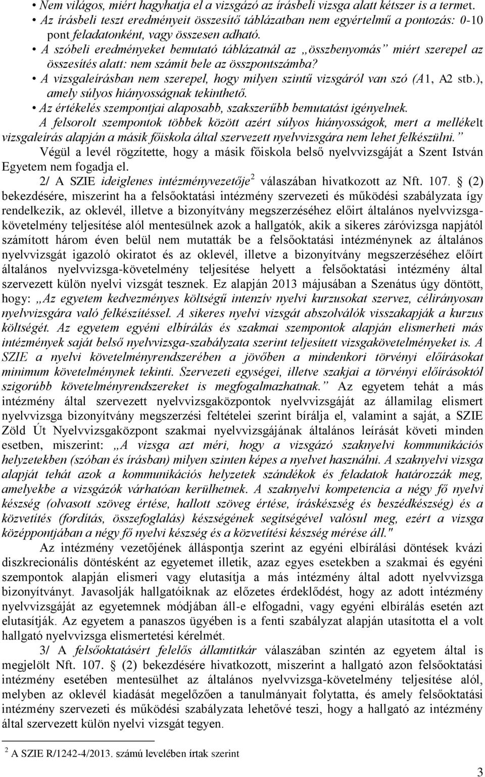 A szóbeli eredményeket bemutató táblázatnál az összbenyomás miért szerepel az összesítés alatt: nem számít bele az összpontszámba?