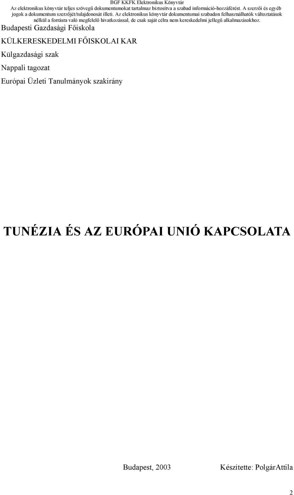 Európai Üzleti Tanulmányok szakirány TUNÉZIA ÉS AZ