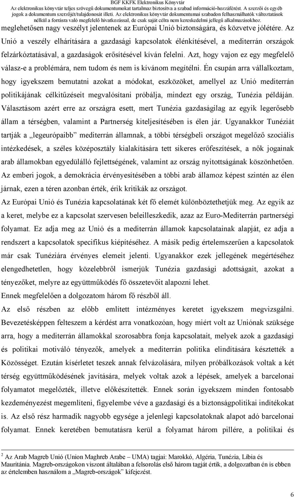 Azt, hogy vajon ez egy megfelelő válasz-e a problémára, nem tudom és nem is kívánom megítélni.