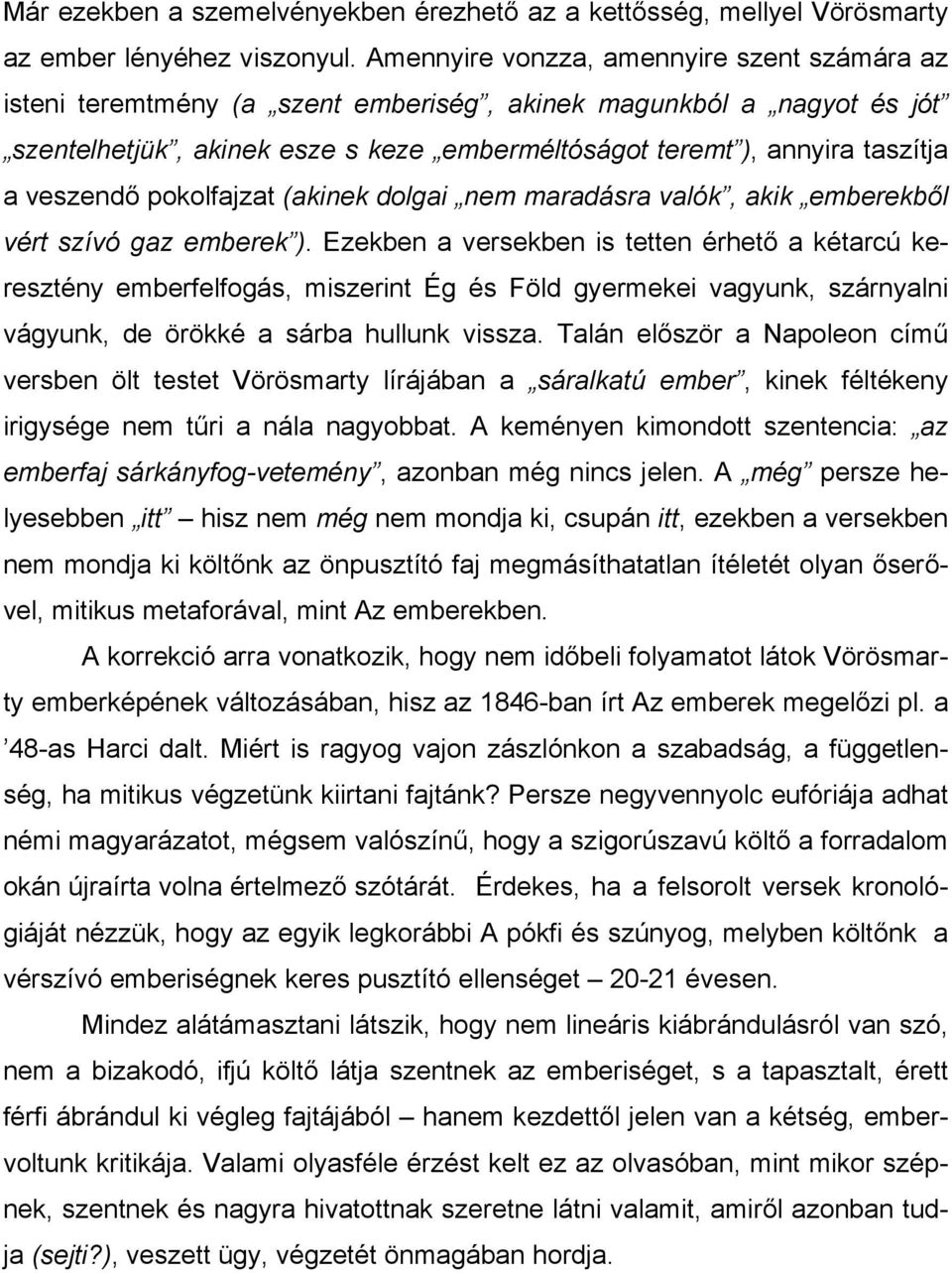 veszendő pokolfajzat (akinek dolgai nem maradásra valók, akik emberekből vért szívó gaz emberek ).