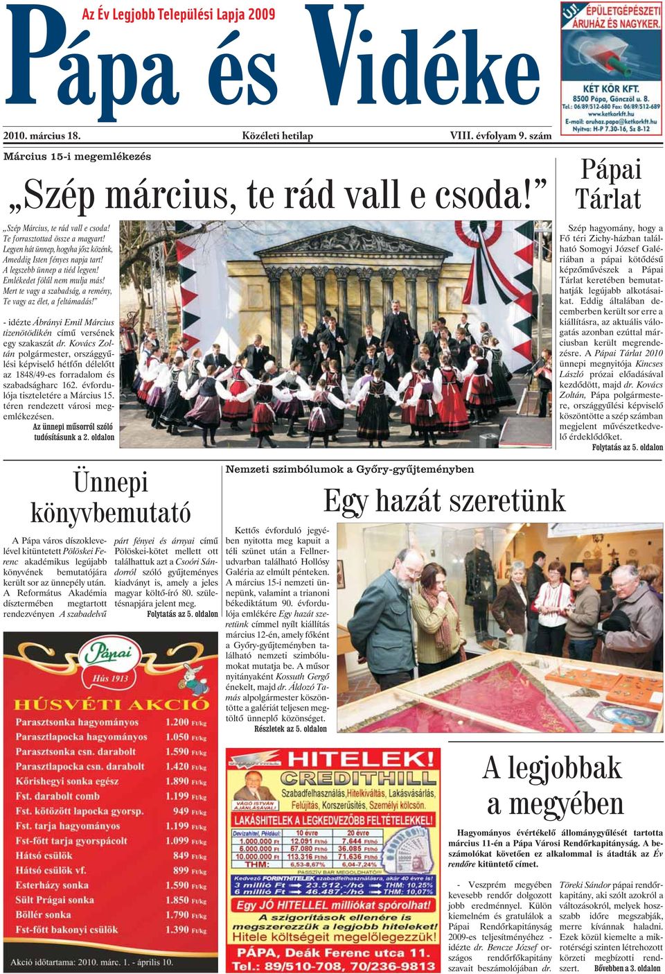 Mert te vagy a szabadság, a remény, Te vagy az élet, a feltámadás! - idézte Ábrányi Emil Március tizenötödikén címû versének egy szakaszát dr.