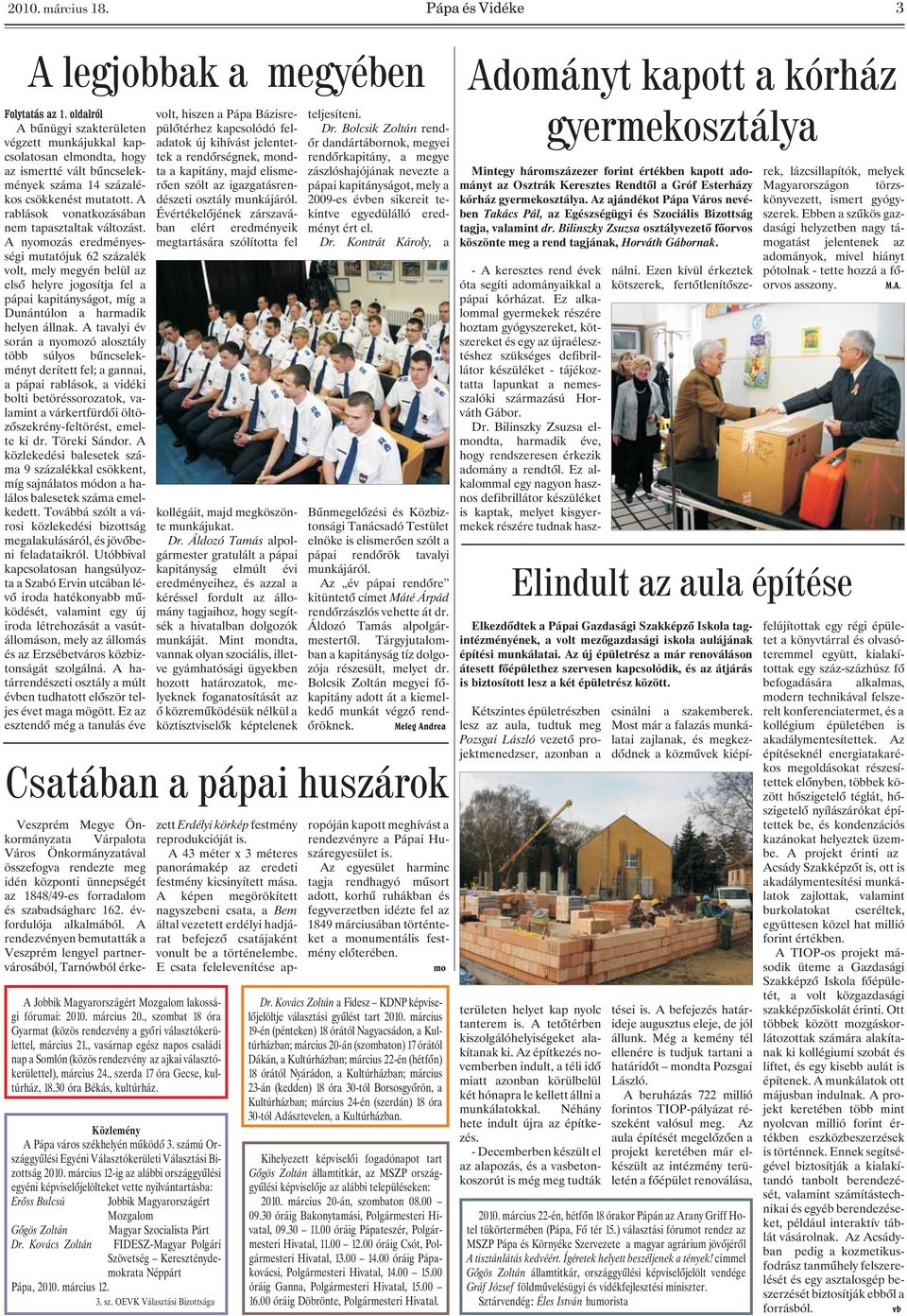 A rablások vonatkozásában nem tapasztaltak változást.