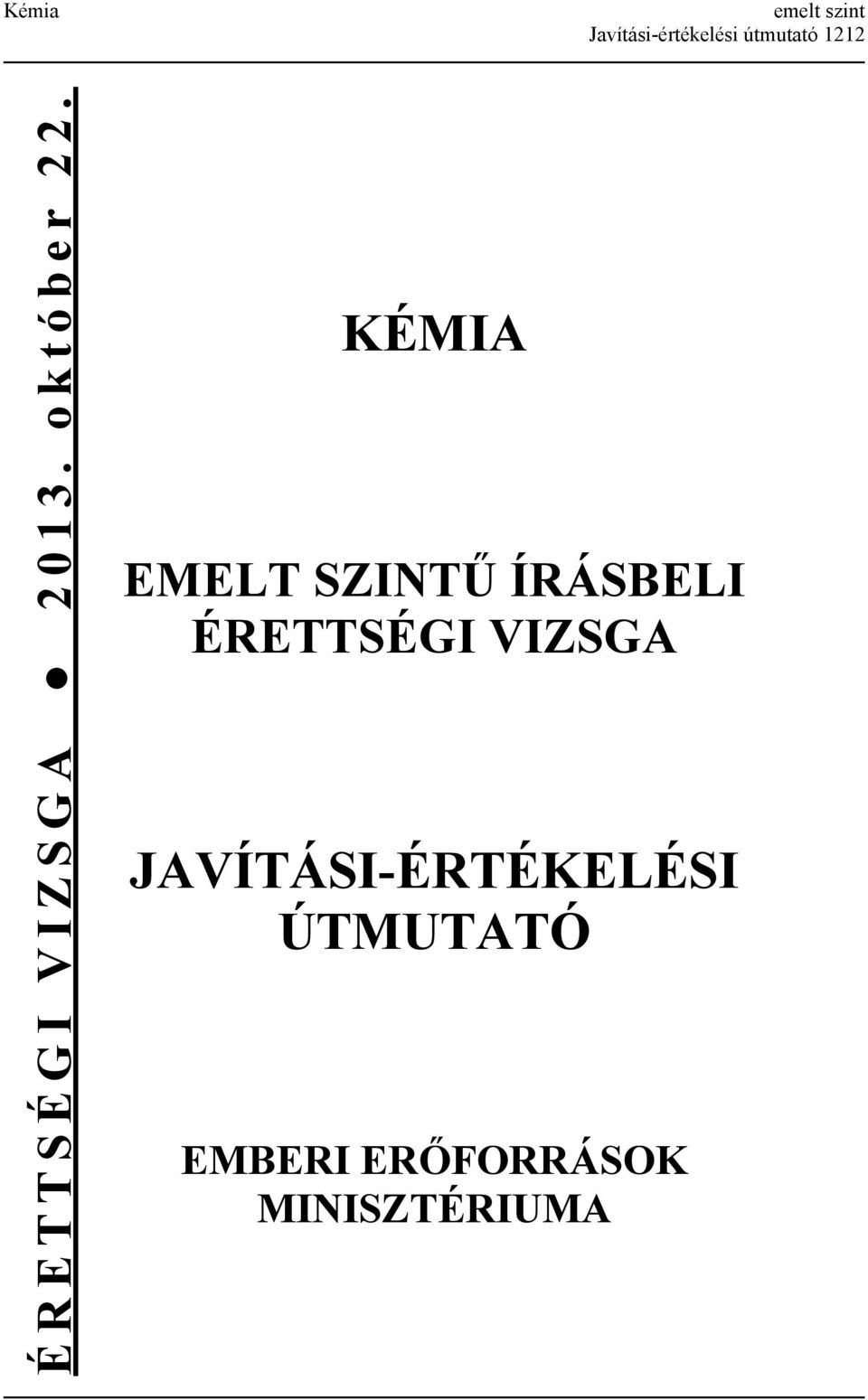 KÉMIA EMELT SZINTŰ ÍRÁSBELI ÉRETTSÉGI