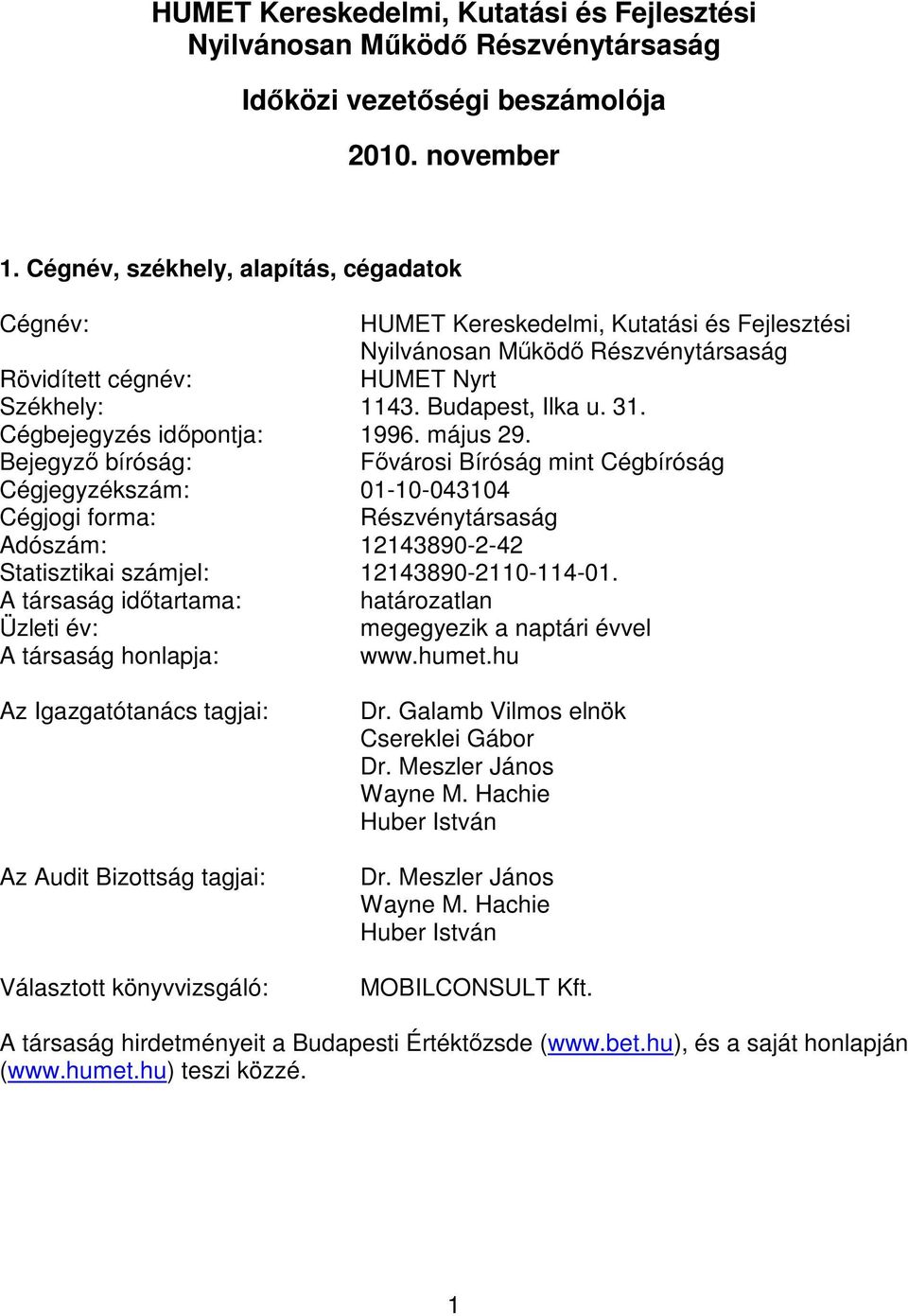 Cégbejegyzés időpontja: 1996. május 29.