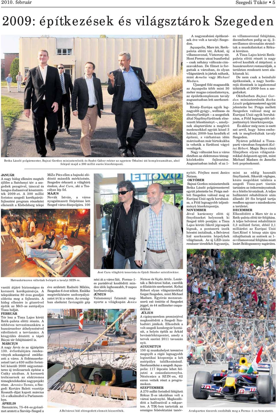 Aquapolis, Mars tér, Reökpalota elôtti tér, Árkád, új villamosvonal, Víztorony tér, Hont Ferenc utcai buszfordul csak néhány változás címszavakban.