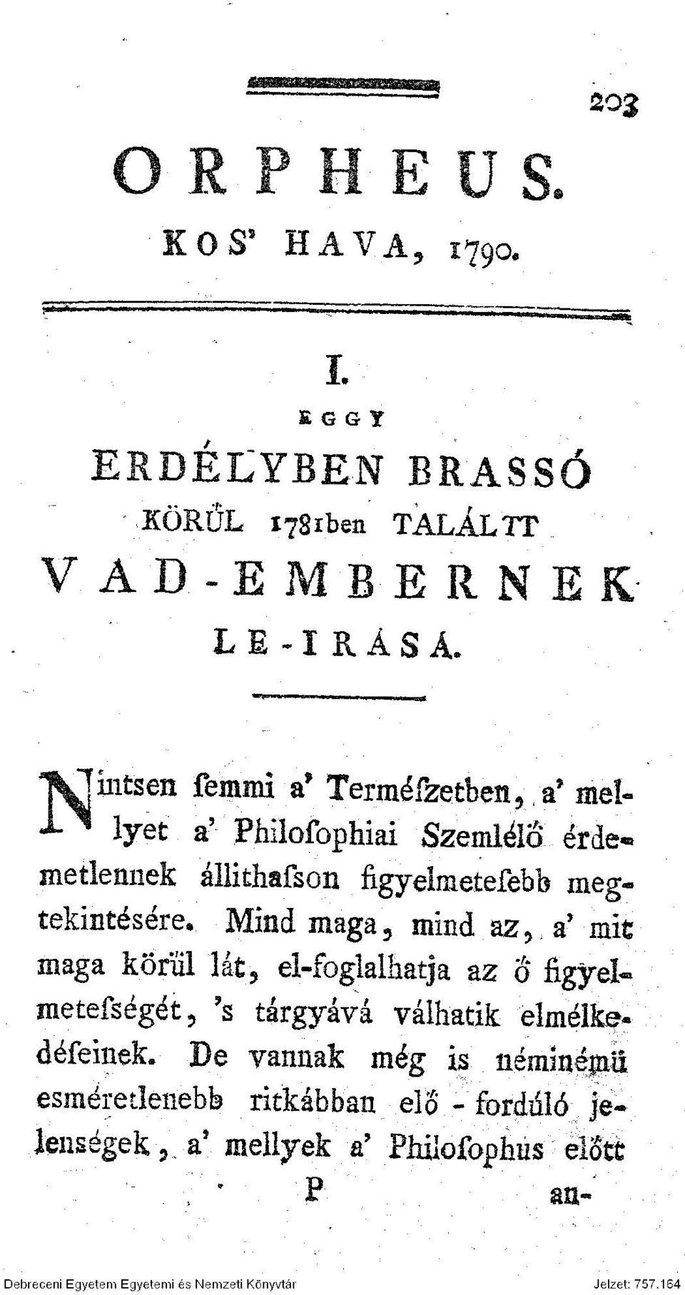 Phlloíbphiai Szemlélő érde«inetleniiek állithafson figyeímetefebb megtekintésére. Mind maga, mind az?