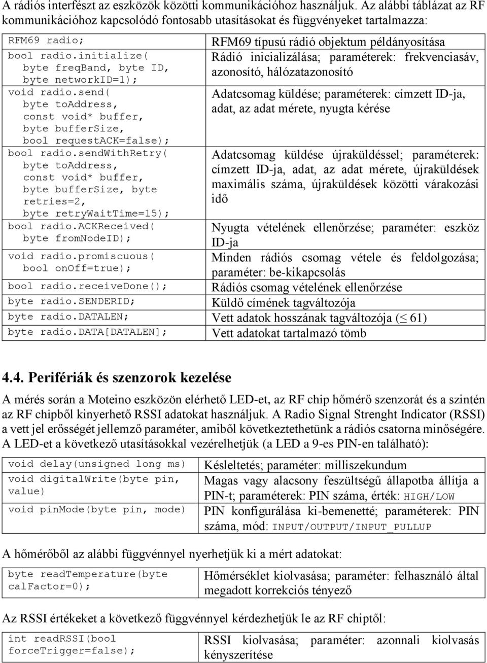 sendwithretry( byte toaddress, const void* buffer, byte buffersize, byte retries=2, byte retrywaittime=15); bool radio.